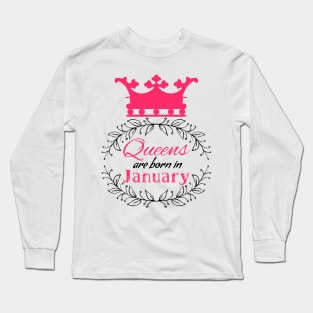 Queens are born in January Long Sleeve T-Shirt